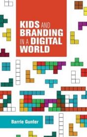 现货Kids and Branding in a Digital World[9781784992453]