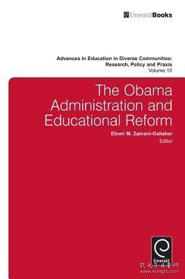现货The Obama Administration and Educational Reform (Advances in Education in Diverse Communities: Research, Poli)[9781783507092]