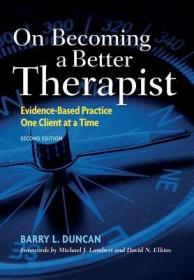 现货 On Becoming A Better Therapist: Evidence-Based Practice One Client At A Time [9781433817458]