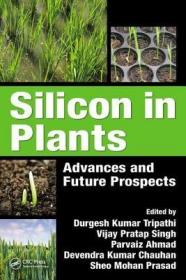 现货 Silicon In Plants: Advances And Future Prospects [9781498739498]