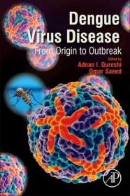 现货 Dengue Virus Disease: From Origin To Outbreak (From Origin To Outbreak) [9780128182703]