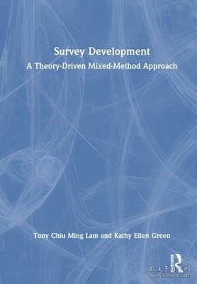 现货Survey Development: A Theory-Driven Mixed-Method Approach[9780367222321]