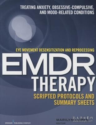 现货Eye Movement Desensitization and Reprocessing (Emdr)Therapy Scripted Protocols and Summary Sheets: Treating Anxiety, Obsessive-Compulsive, and Mood-Re[9780826131676]