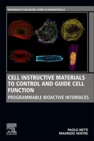 现货Cell Instructive Materials to Control and Guide Cell Function: Programmable Bioactive Interfaces[9780081029374]