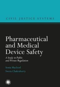 现货Pharmaceutical and Medical Device Safety: A Study in Public and Private Regulation (Civil Justice Systems)[9781509916696]