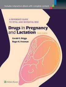 现货 Drugs in Pregnancy and Lactation: A Reference Guide to Fetal and Neonatal Risk[9781451190823]