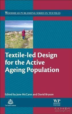 现货 Textile-Led Design for the Active Ageing Population (Woodhead Publishing Textiles)[9780857095381]