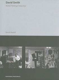 现货David Smith: Works, Writings and Interview[9788434312609]