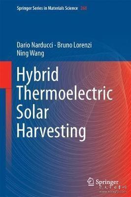 现货 Hybrid and Fully Thermoelectric Solar Harvesting (2018) (Springer Materials Science)[9783319764269]