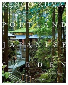 现货Kengo Kuma: Portland Japanese Garden[9780847864669]