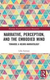 现货Narrative, Perception, and the Embodied Mind: Towards a Neuro-narratology[9781032152745]