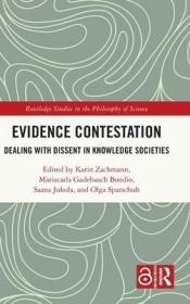 现货Evidence Contestation: Dealing with Dissent in Knowledge Societies (Routledge Studies in the Philosophy of Science)[9781032219103]