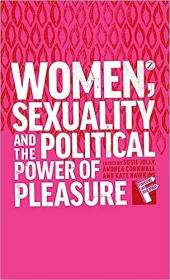 现货Women, Sexuality and the Political Power of Pleasure[9781780325729]