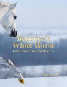 现货Beatrice's White Horse: An Extraordinary Supernatural Powers[9781728316253]