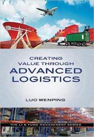 现货Creating Value Through Advanced Logistics[9789814410946]