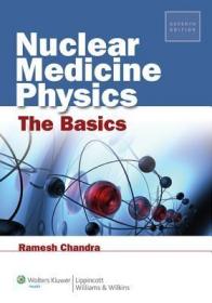 现货 Nuclear Medicine Physics: The Basics (Basics)[9781451109412]