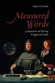 现货Measured Words: Computation and Writing in Renaissance Italy[9780802039507]