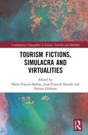 现货Tourism Fictions, Simulacra and Virtualities (Contemporary Geographies of Leisure, Tourism and Mobility)[9780367232481]