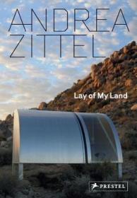 现货Andrea Zittel: Lay of My Land[9783791351537]