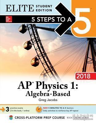 现货 5 Steps To A 5: Ap Physics 1: Algebra-Based 2018, Elite Student Edition [9781259863356]