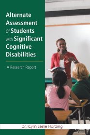 现货Alternate Assessment Of Students with Significant Cognitive Disabilities: A Research Report[9781524525989]