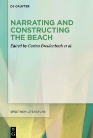 现货Narrating and Constructing the Beach: An Interdisciplinary Approach[9783110671377]