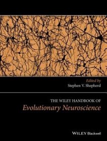 现货The Wiley Handbook Of Evolutionary Neuroscience[9781119994695]