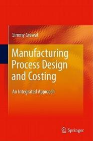 现货 Manufacturing Process Design and Costing: An Integrated Approach[9780857290908]