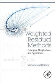 现货 Weighted Residual Methods: Principles, Modifications and Applications[9780128132180]