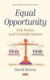 现货Equal Opportunity: Key Issues and Considerations (Social Issues, Justice and Status)[9781536150872]