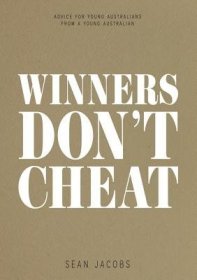 现货Winners Don't Cheat: Advice for Young Australians from a Young Australian[9781925826029]