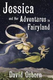 现货Jessica and Her Adventures in Fairyland[9781942267768]