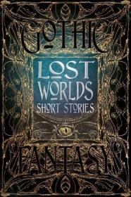 现货Lost Worlds Short Stories (Gothic Fantasy)[9781786641816]