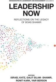 现货Leadership Now: Reflections on the Legacy of Boas Shamir (Monographs in Leadership and Management)[9781787432017]