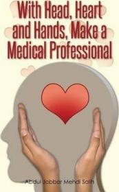现货With Head, Heart and Hands, Make a Medical Professional[9781493134465]