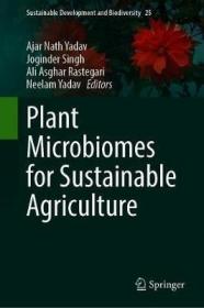 现货 Plant Microbiomes for Sustainable Agriculture (2020) (Sustainable Development and Biodiversity)[9783030384524]
