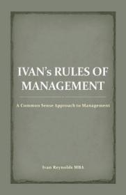 现货Ivan's Rules of Management: A Common Sense Approach to Management[9781482852752]