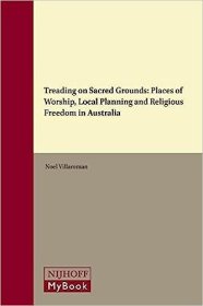 现货Treading on Sacred Grounds: Places of Worship, Local Planning and Religious Freedom in Australia[9789004289338]