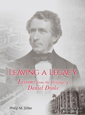 现货Leaving a Legacy: Lessons from the Writings of Daniel Drake[9781947602427]