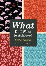 现货What Do I Want to Achieve? Weekly Planner[9781683269373]