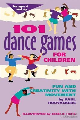 现货101 Dance Games for Children: Fun and Creativity with Movement (Smartfun Activity Books)[9781630266325]