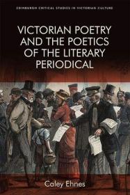 现货Victorian Poetry and the Poetics of the Literary Periodical[9781474418348]