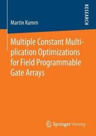 现货 Multiple Constant Multiplication Optimizations for Field Programmable Gate Arrays (2016)[9783658133221]