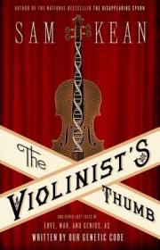 现货The Violinists Thumb: And Other Lost Tales of Love, War, and Genius, as Written by Our Genetic Code[9780316212670]