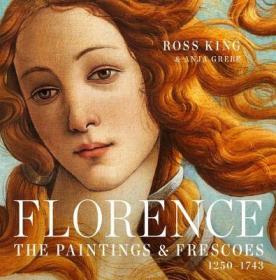 Florence: The Paintings & Frescoes， 1250-1743