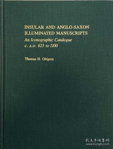 可议价 Insular and Anglo-Saxon Illuminated Manuscripts: An Iconographic Catalogue, C. Ad 625 to 1100 Insular and Anglo-Saxon Illuminated Manuscripts： An Iconographic 目录， C。 Ad 625 to 1100 8000070fssf