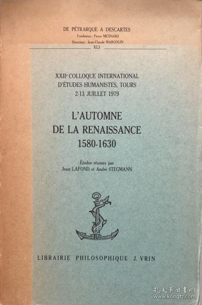 可议价 L'Automne de la Renaissance : 1580-1630 (De Pétrarque à Descartes　XLI) L'Automne de la Renaissance ： 1580-1630 （De Pétrarque；à Descartes XLI） 8000070fssf