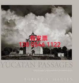 有發(fā)票 q11eba 尤卡坦半島攝影師穿越墨西哥南部的朝圣之旅 Yucatan Passages A Photographer s pilgrimage Through Southern Mexico zdj50jq