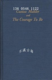 Gustav Mahler and the courage to beDa Capo Press music reprint series 古斯塔夫·馬勒和成為大卡波出版社音樂重印系列 wbgdsyh