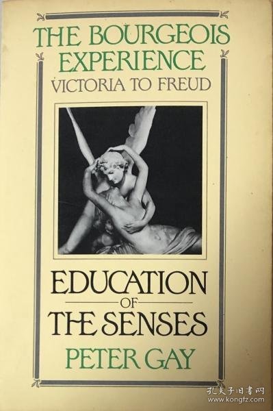 Education of the Senses：The Bourgeois Experience, Victoria to Freud, Volume 1